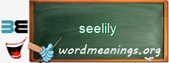 WordMeaning blackboard for seelily